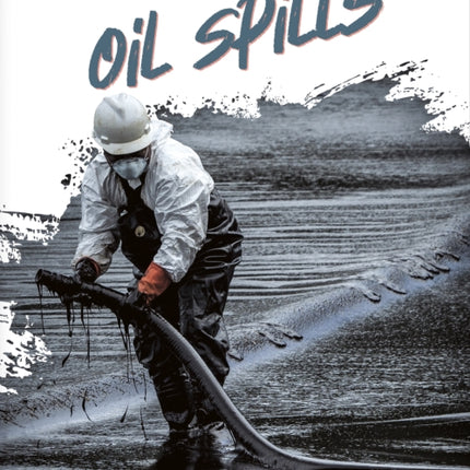 HumanMade Disasters Oil Spills