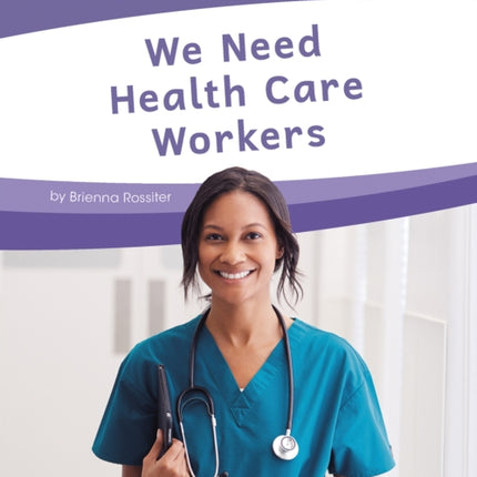 Essential Jobs: We Need Health Care Workers