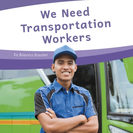 Essential Jobs: We Need Transportation Workers