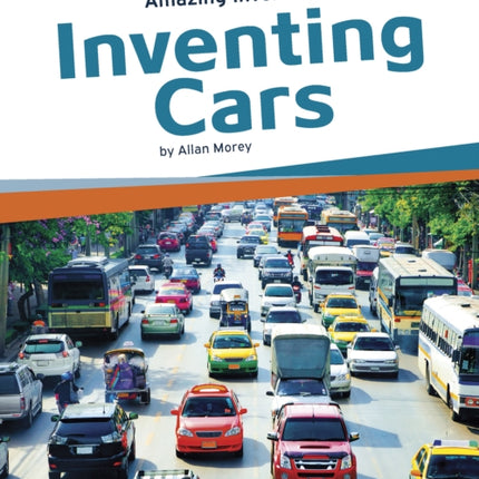 Amazing Inventions: Inventing Cars