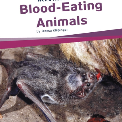 Weird Animal Diets: Blood-Eating Animals