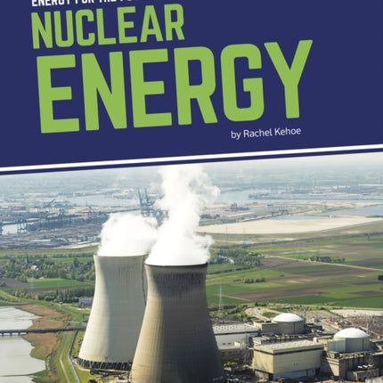 Energy for the Future: Nuclear Energy