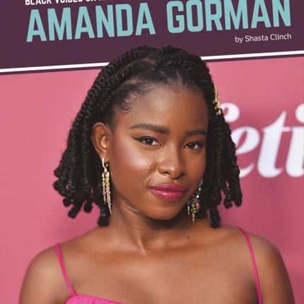 Black Voices on Race: Amanda Gorman