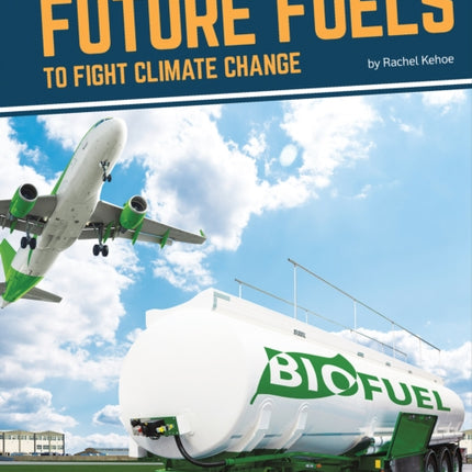 Fighting Climate Change With Science: Future Fuels to Fight Climate Change