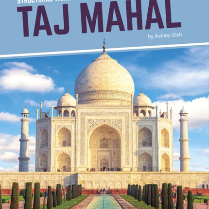 Structural Wonders: Taj Mahal