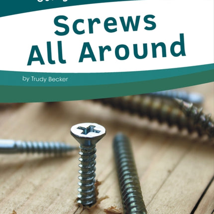 Using Simple Machines: Screws All Around