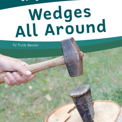 Using Simple Machines: Wedges All Around