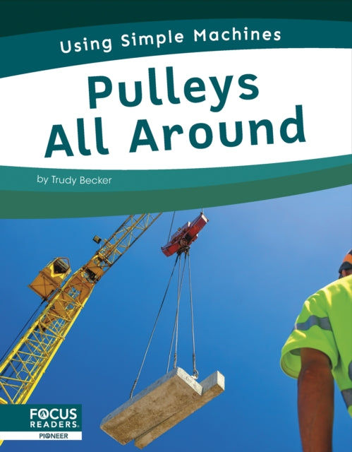 Using Simple Machines: Pulleys All Around