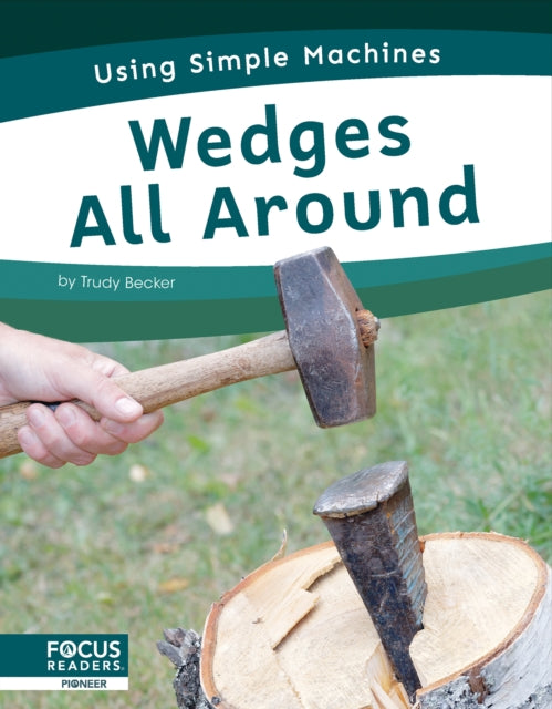 Using Simple Machines: Wedges All Around