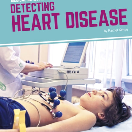 Medical Detecting: Detecting Heart Disease