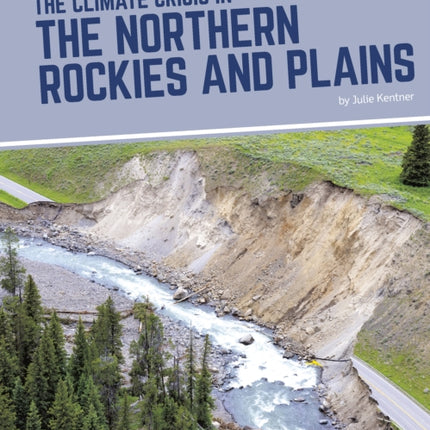 The Climate Crisis in the Northern Rockies and Plains