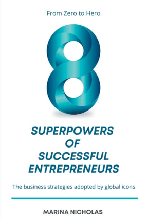 The 8 Superpowers of Successful Entrepreneurs: