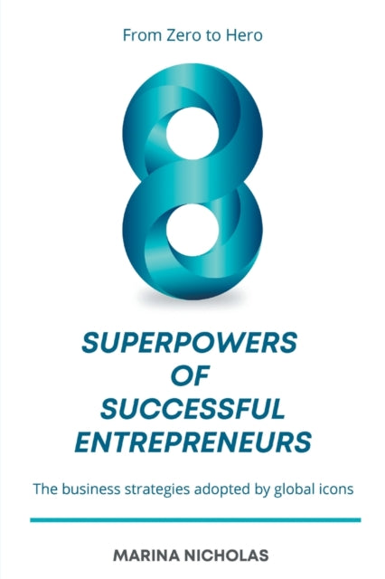 The 8 Superpowers of Successful Entrepreneurs: