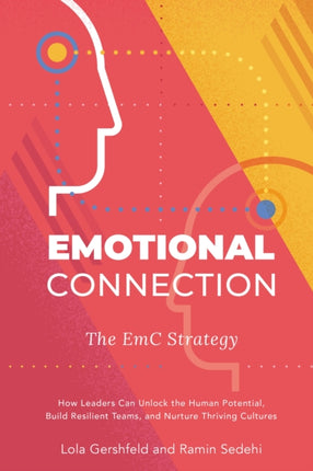 Emotional Connection: How Leaders Can Unlock the