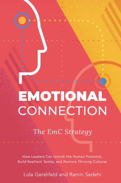 Emotional Connection: How Leaders Can Unlock the