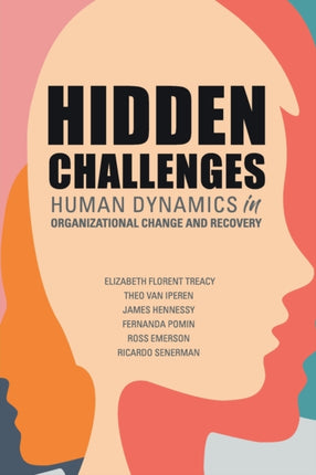 Hidden Challenges: Human Dynamics in Organizational Change and Recovery