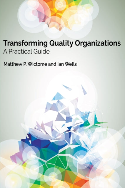 Transforming Quality Organizations: A Practical Guide