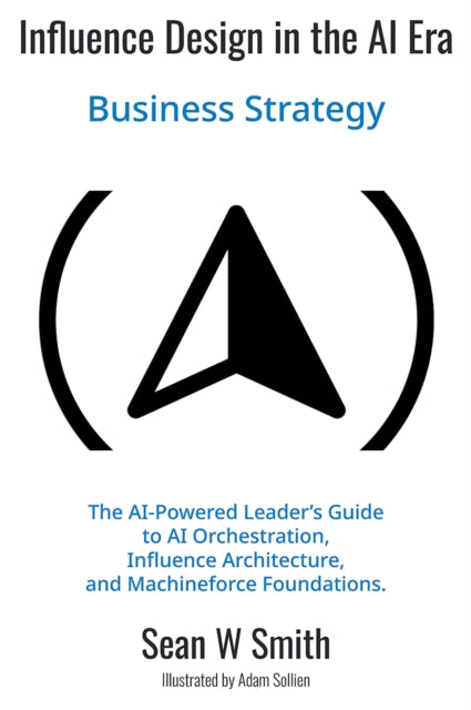 Influence Design in the Era of AI