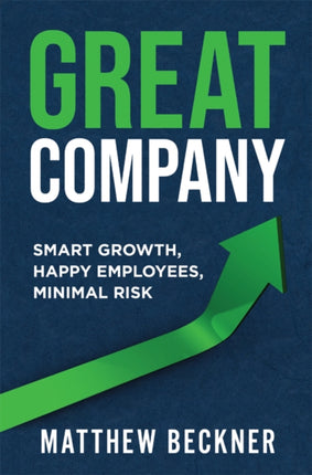 Great Company  Smart Growth Happy Employees Minimal Risk
