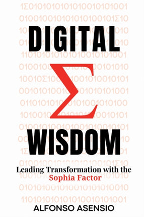 Digital Wisdom  Leading Transformation with the Sophia Factor
