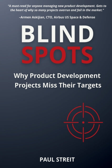 Blind Spots  Why Product Development Projects Miss Their Targets