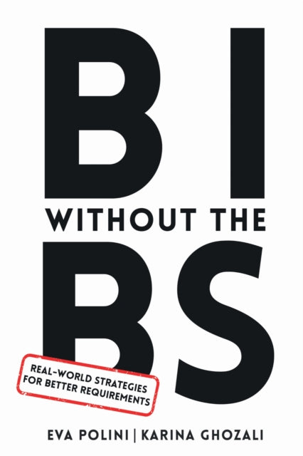 BI Without the BS  RealWorld Strategies for Better Requirements