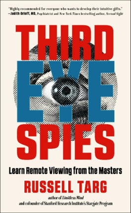 Third Eye Spies: Learn Remote Viewing from the Masters