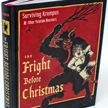 The Fright Before Christmas: Surviving Krampus and Other Yuletide Monsters, Witches, and Ghosts