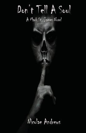 Don't Tell A Soul: A Mark St. James Novel