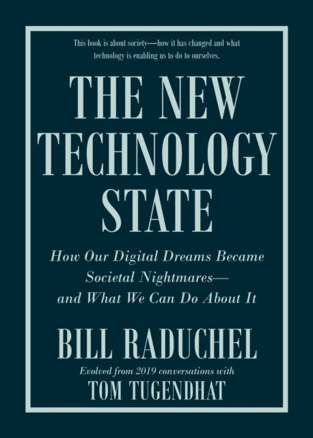 The New Technology State: How Our Digital Dreams Became Societal Nightmares -- and What We Can Do about It