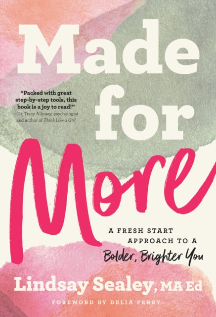 Made for More: A Fresh Start Approach to a Bolder, Brighter You