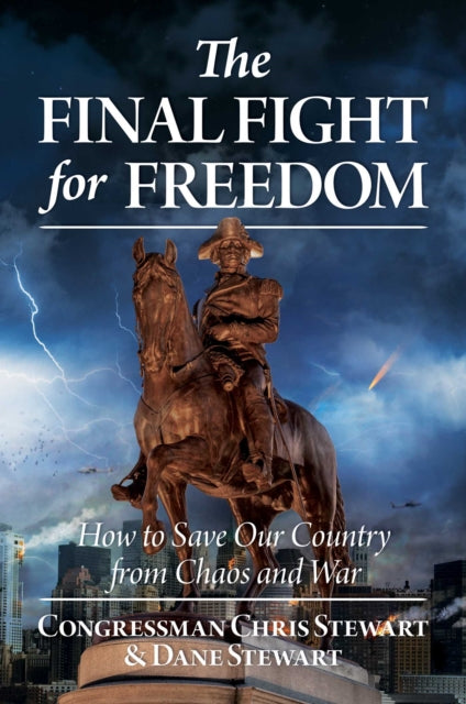 The Final Fight for Freedom: How to Save Our Country from Chaos and War