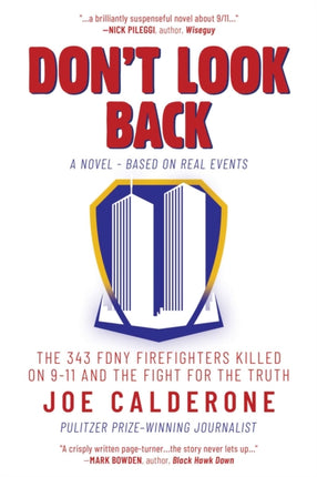 Don't Look Back: The 343 FDNY Firefighters Killed on 9-11 and the Fight for the Truth