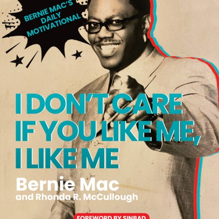 I Don't Care If You Like Me, I Like Me: Bernie Mac's Daily Motivational