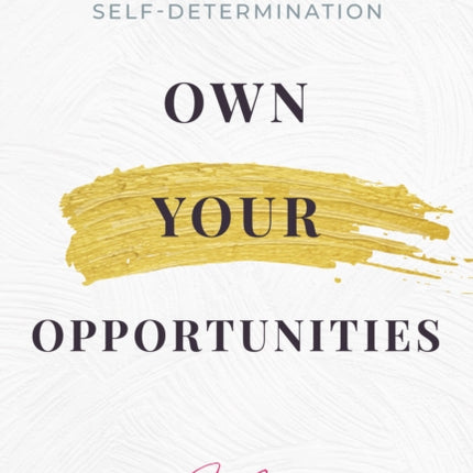 Own Your Opportunities: A Story of Self-Discovery
