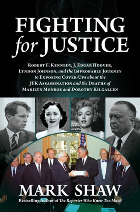 Fighting for Justice: The Improbable Journey to Exposing Cover-Ups about the JFK Assassination and  the Deaths of Marilyn Monroe and Dorothy Kilgallen