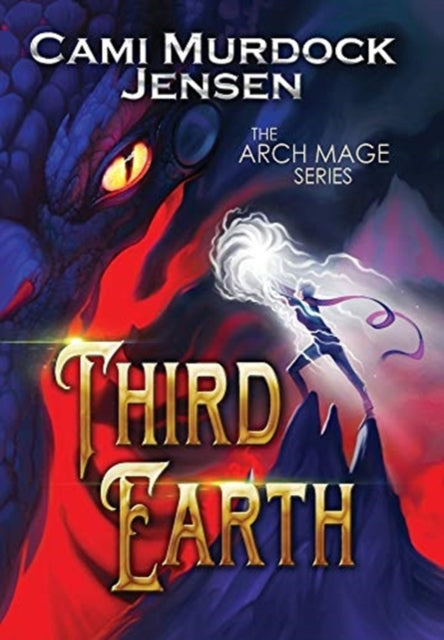 Third Earth: A YA Fantasy Adventure to the Dragon