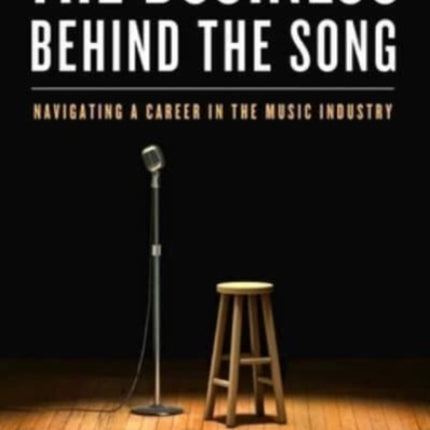 The Business Behind the Song: Navigating a Career in the Music Industry