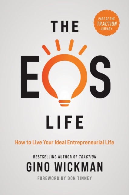 The EOS Life: How to Live Your Ideal Entrepreneurial Life