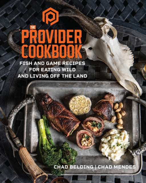 The Provider Cookbook: Fish and Game Recipes for Eating Wild and Living Off the Land