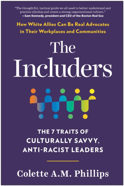 The Includers: The 7 Traits of Culturally Savvy, Anti-Racist Leaders