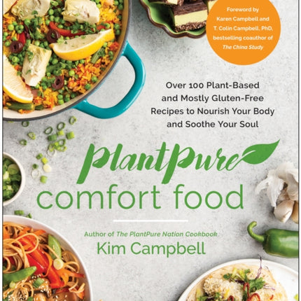 PlantPure Comfort Food: Over 100 Plant-Based and Mostly Gluten-Free Recipes to Nourish Your Body and Soothe Your Soul