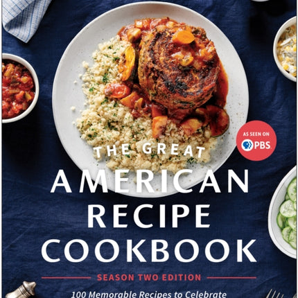 The Great American Recipe Cookbook Season 2 Edition: 100 Memorable Recipes to Celebrate the Diversity and Flavors of American Food