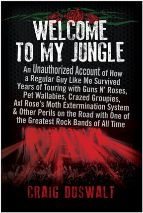 Welcome to My Jungle: An Unauthorized Account of