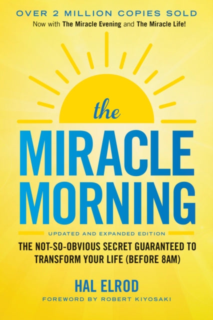 The Miracle Morning (Updated and Expanded Edition): The Not-So-Obvious Secret Guaranteed to Transform Your Life (Before 8AM)