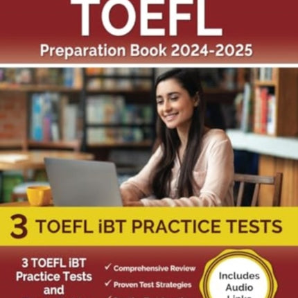 TOEFL Preparation Book 2023-2024: 3 TOEFL iBT Practice Tests and Study Guide [Includes Audio Links]