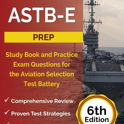 ASTB-E Prep: Study Book and Practice Exam Questions for the Aviation Selection Test Battery [6th Edition]