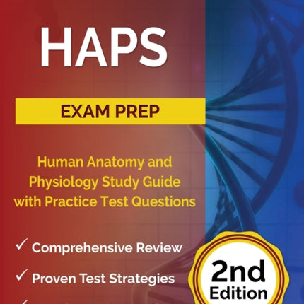 HAPS Exam Prep: Human Anatomy and Physiology Study Guide with Practice Test Questions [2nd Edition]