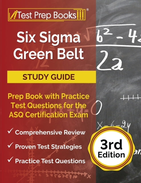 Six Sigma Green Belt Study Guide: Prep Book with