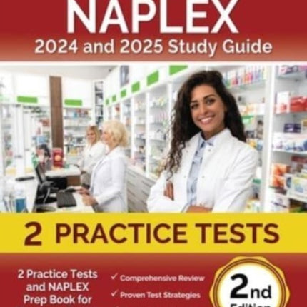 NAPLEX 2024 and 2025 Study Guide: 2 Practice Tests and NAPLEX Prep Book for Pharmacy Review [2nd Edition]